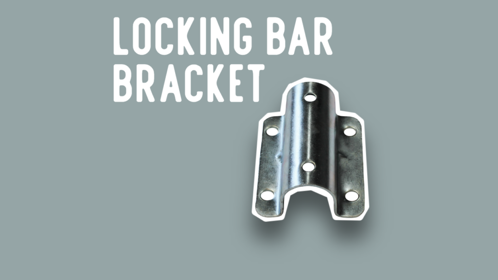 What You Should Know About Locking Bar Bracket [ explained ]